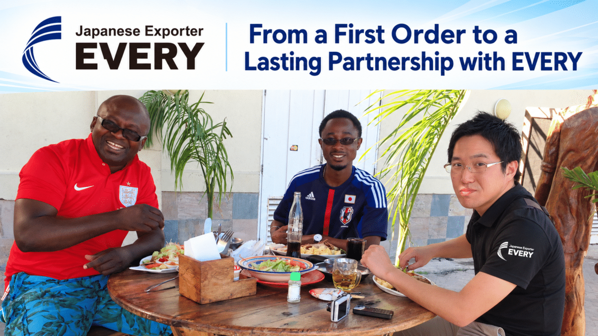 EVERY business trip meeting: building a lasting partnership with overseas customers