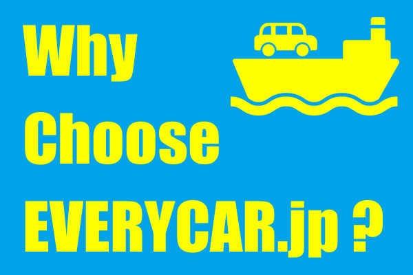 Why Choose EVERYCAR.jp ?